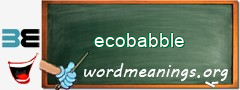 WordMeaning blackboard for ecobabble